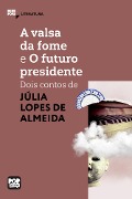 Cover-Bild zum Titel 'A valsa da fome e O futuro presidente' von 'Júlia Lopes de Almeida'