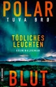 Cover-Bild zum Titel 'Polarblut - Tödliches Leuchten' von 'Tuva Bro'