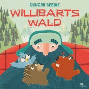 Cover-Bild zum Titel 'Willibarts Wald' von 'Duncan Beedie'