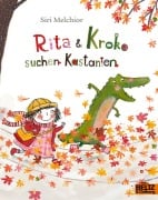 Cover-Bild zum Titel 'Rita und Kroko suchen Kastanien' von 'Siri Melchior'