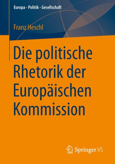 Die politische Rhetorik der Europäischen Kommission - Franz Heschl