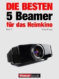 Cover-Bild zum Titel 'Die besten 5 Beamer für das Heimkino (Band 3)' von 'Tobias Runge, Timo Wolters'