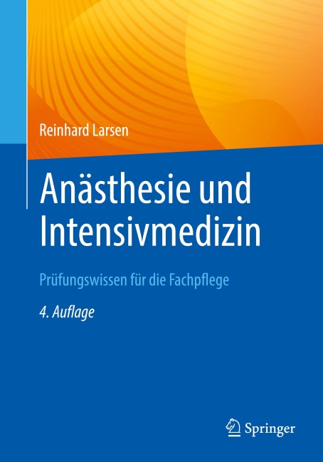 Anästhesie und Intensivmedizin Prüfungswissen für die Fachpflege - Reinhard Larsen