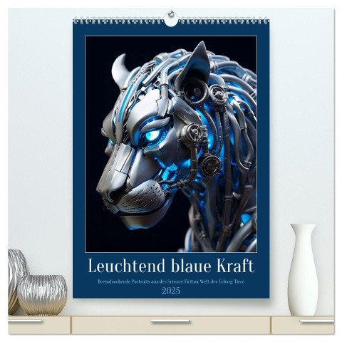Leuchtend blaue Kraft (hochwertiger Premium Wandkalender 2025 DIN A2 hoch), Kunstdruck in Hochglanz - Kerstin Waurick