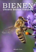 Cover-Bild zum Titel 'Bienen - Unsere besten Freunde' von 'Albrecht Trenz'