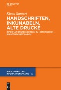 Cover-Bild zum Titel 'Handschriften, Inkunabeln, Alte Drucke - Informationsressourcen zu historischen Bibliotheksbeständen' von 'Klaus Gantert'