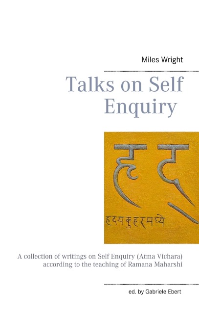 Talks on Self Enquiry - Miles Wright