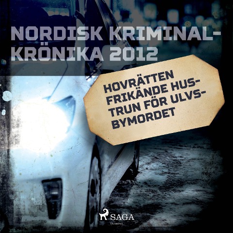Hovrätten frikände hustrun för Ulvsbymordet - 