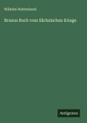 Cover-Bild zum Titel 'Brunos Buch vom Sächsischen Kriege' von 'Wilhelm Wattenbach'