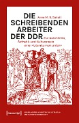 Cover-Bild zum Titel 'Die schreibenden Arbeiter der DDR' von 'Anne M. N. Sokoll'