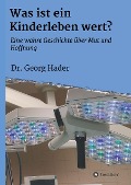 Was ist ein Kinderleben wert? - Georg Hader
