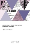 Cover-Bild zum Titel 'Mémoires de la Société impériale des antiquaires de France' von 'Societe Des Antiquaires'