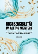 Cover-Bild zum Titel 'Hochsensibilität im Alltag meistern: Wenn im Kopf Chaos herrscht - Strategien für hochsensible Menschen zur Bewältigung' von 'Clarissa Lorenz'