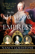 Cover-Bild zum Titel 'In the Shadow of the Empress' von 'Nancy Goldstone'