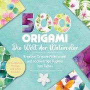 Cover-Bild zum Titel '500x Origami - ganz einfach: Die Welt der Watercolor' von 'mvg Verlag'