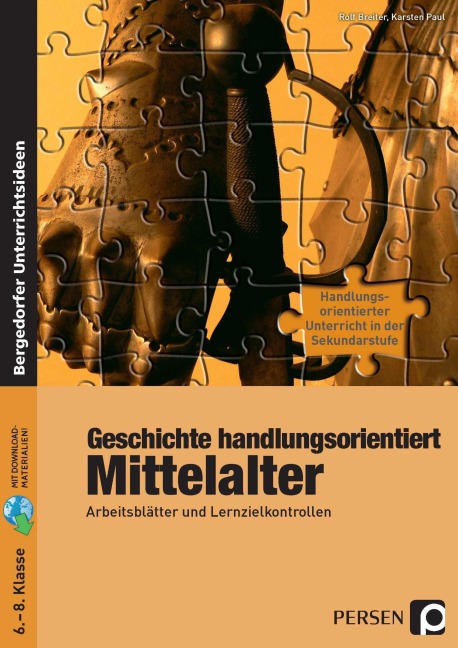 Geschichte handlungsorientiert: Mittelalter - Karsten Paul, Rolf Breiter
