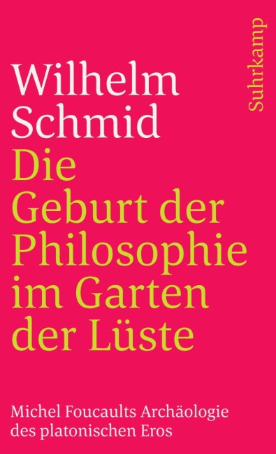 Die Geburt der Philosophie im Garten der Lüste - Wilhelm Schmid