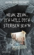 Cover-Bild zum Titel 'Neun, Zehn ... ich will dich sterben seh'n' von 'Andrea Reinhardt'