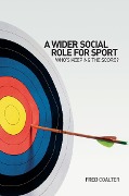 Cover-Bild zum Titel 'A Wider Social Role for Sport' von 'Fred Coalter'