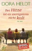 Cover-Bild zum Titel 'Bei Hitze ist es wenigstens nicht kalt' von 'Dora Heldt'