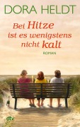 Cover-Bild zum Titel 'Bei Hitze ist es wenigstens nicht kalt' von 'Dora Heldt'