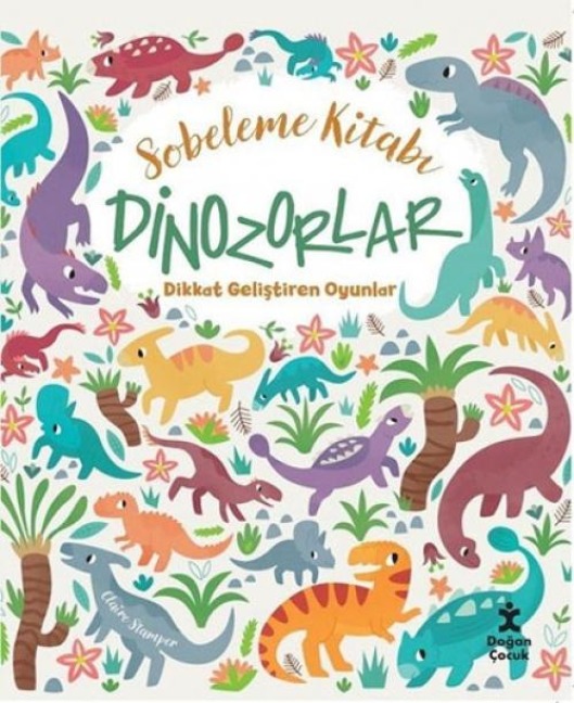 Sobeleme Kitabi - Dinozorlar - Claire Stamper