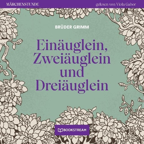 Einäuglein, Zweiäuglein und Dreiäuglein - Brüder Grimm