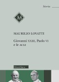 Cover-Bild zum Titel 'Giovanni XXIII, Paolo VI e le ACLI' von 'Maurilio Lovatti'