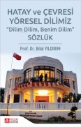 Cover-Bild zum Titel 'Hatay ve Cevresi Yöresel Dilimiz Sözlük' von 'Bilal Yildirim'