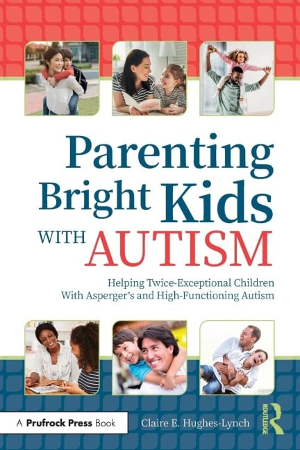 Parenting Bright Kids With Autism - Claire E. Hughes-Lynch
