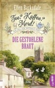 Cover-Bild zum Titel 'Tee? Kaffee? Mord! Die gestohlene Braut' von 'Ellen Barksdale'