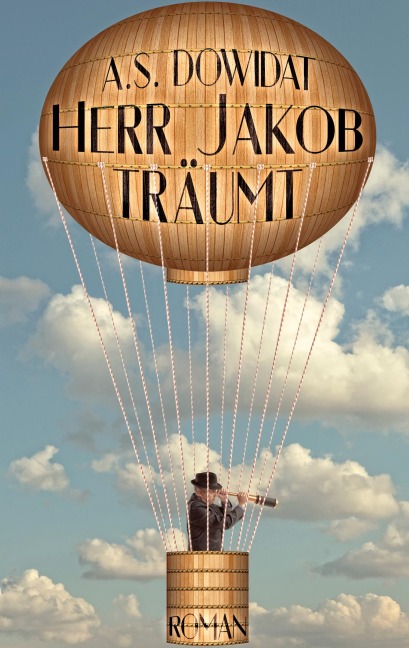 Herr Jakob träumt - A. S. Dowidat