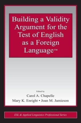 Building a Validity Argument for the Test of English as a Foreign Language(tm) - 