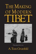 Cover-Bild zum Titel 'The Making of Modern Tibet' von 'A. Tom Grunfeld'