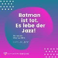 Cover-Bild zum Titel 'Batman ist tot - Es lebe der Jazz! (live von der WeQ Tour 2019)' von 'Co-Creare, Manfred Schweigkofler'