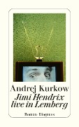 Cover-Bild zum Titel 'Jimi Hendrix live in Lemberg' von 'Andrej Kurkow'