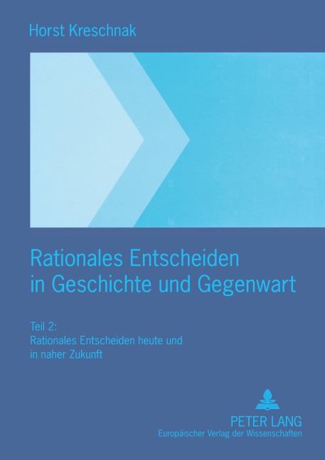 Rationales Entscheiden in Geschichte und Gegenwart - Horst Kreschnak