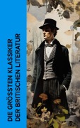 Cover-Bild zum Titel 'Die größten Klassiker der britischen Literatur' von 'William Shakespeare, John Galsworthy, Rudyard Kipling, Charles Dickens, Lord Byron'