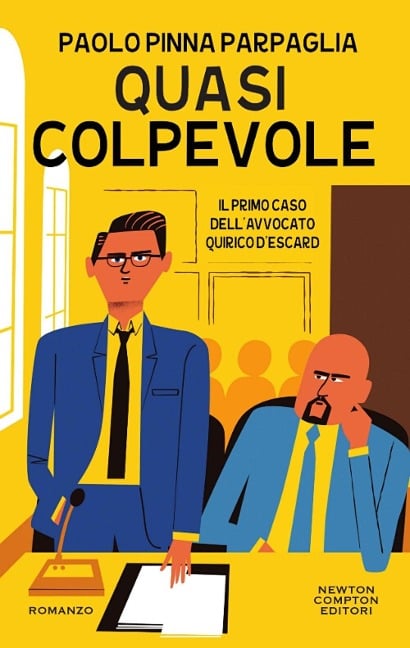 Quasi colpevole. Il primo caso dell'avvocato Quirico D'Escard - Paolo Pinna Parpaglia