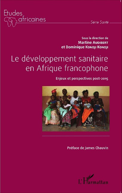 Le developpement sanitaire en Afrique francophone - Audibert Martine Audibert