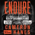 Endure: How to Work Hard, Outlast, and Keep Hammering - Cameron Hanes