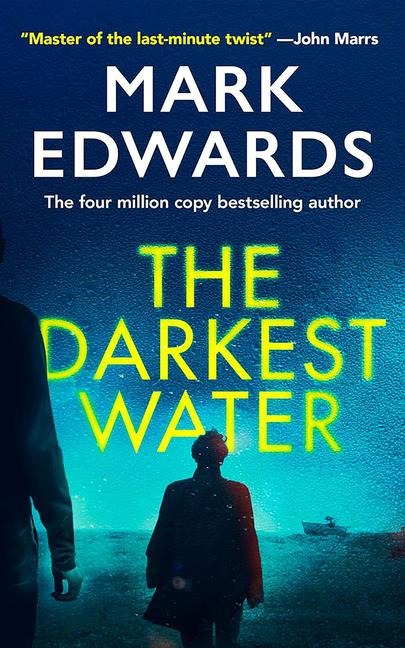 The Darkest Water - Mark Edwards