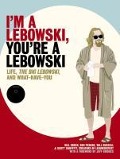 Cover-Bild zum Titel 'I'm a Lebowski, You're a Lebowski' von 'Ben Peskoe, Scott Shuffitt, Bill Green, Will Russell'