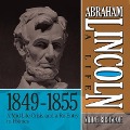 Abraham Lincoln: A Life 1849-1855 Lib/E: A Mid-Life Crisis and a Re-Entry to Politics - Michael Burlingame