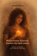 Cover-Bild zum Titel 'Wenn keiner klatscht, klatsch für dich selbst' von 'Theresa Radelbauer'