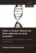 Cover-Bild zum Titel '¿wiat w mutacji: Wykryj si¿y, które wp¿ywaj¿ na nasz¿ przysz¿o¿¿' von 'Frederic Bontango Kweme'