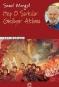 Hep O Sarkilar Geliyor Aklima - Senol Morgül
