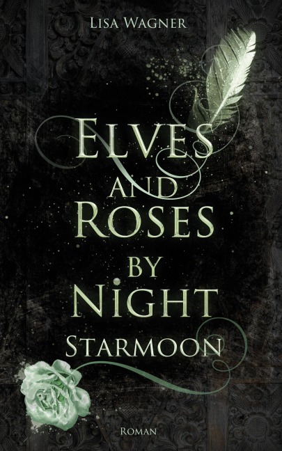 Elves and Roses by Night: Starmoon - Lisa Wagner