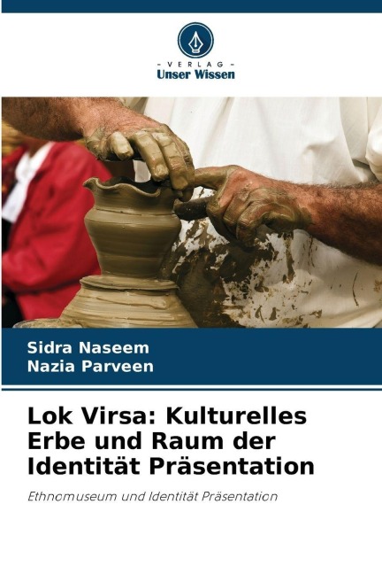 Lok Virsa: Kulturelles Erbe und Raum der Identität Präsentation - Sidra Naseem, Nazia Parveen