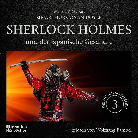Sherlock Holmes und der japanische Gesandte (Die neuen Abenteuer, Folge 3) - Arthur Conan Doyle, William K. Stewart